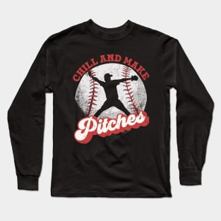Chill And Make Pitches, Graphic Baseball Tee Long Sleeve T-Shirt